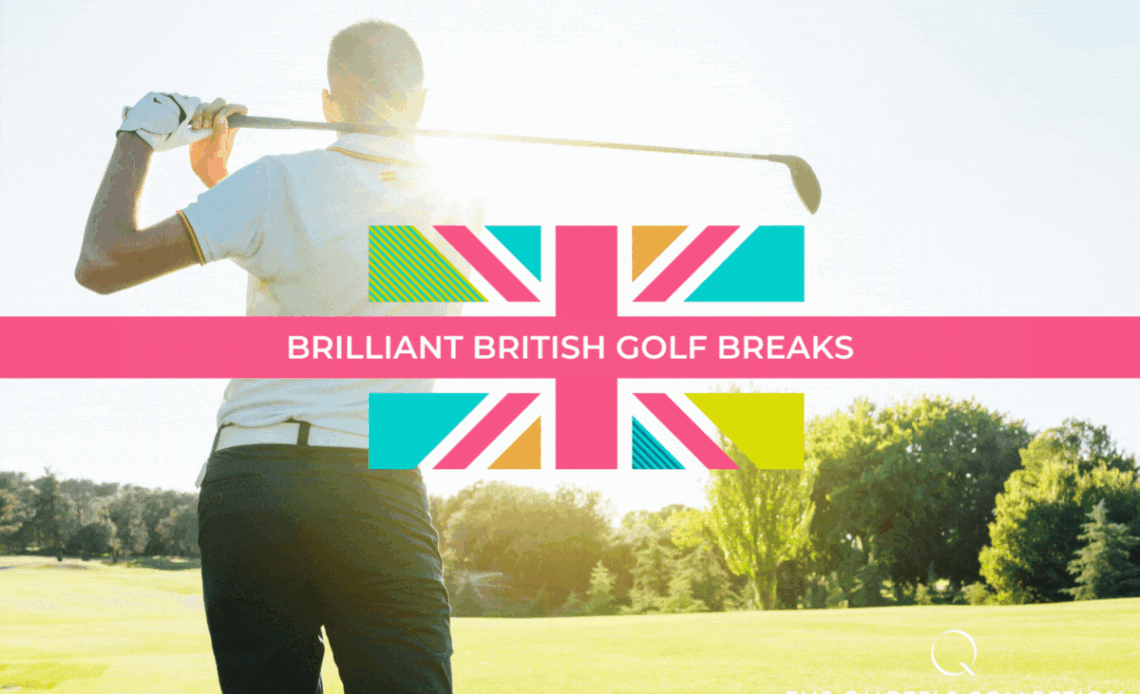 Book Your Summer Golf Break At One Of 7 Stunning Resorts in The QHotels Collection