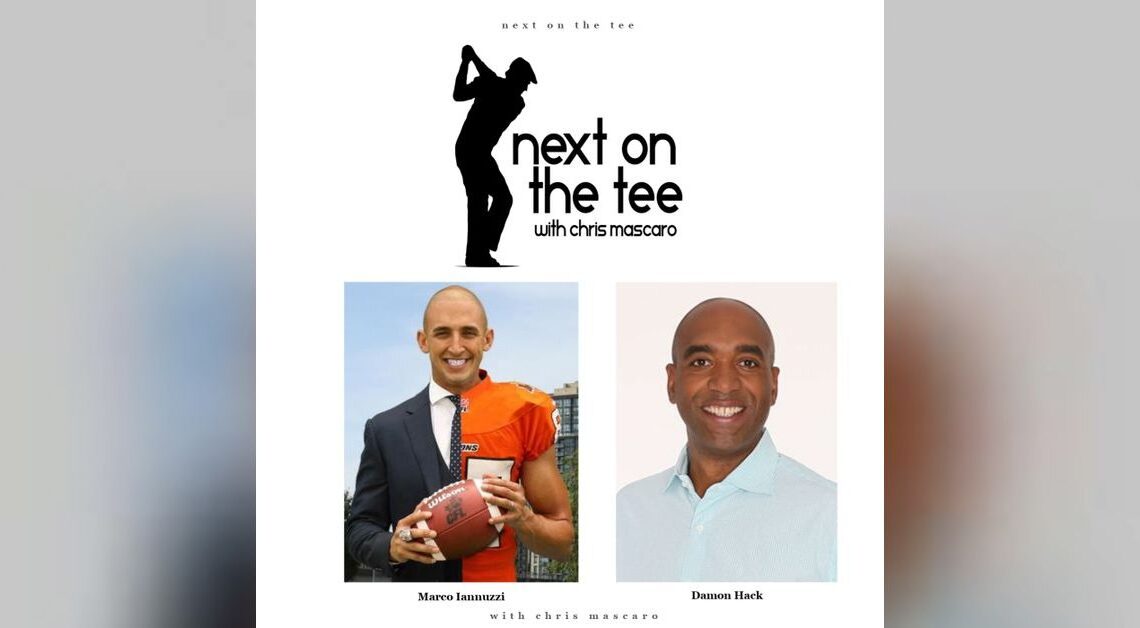 Former BC Lions WR Marco Iannuzzi & The Golf Channel's Damon Hack Join Me...