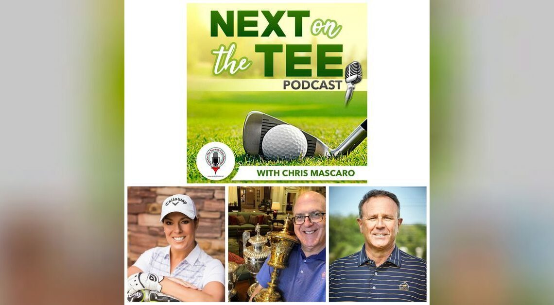 Lisa "Longball" Vlooswyk, Dr. Bob Jones IV, and Tom Patri Join Me on Next on the Tee Golf Podcast