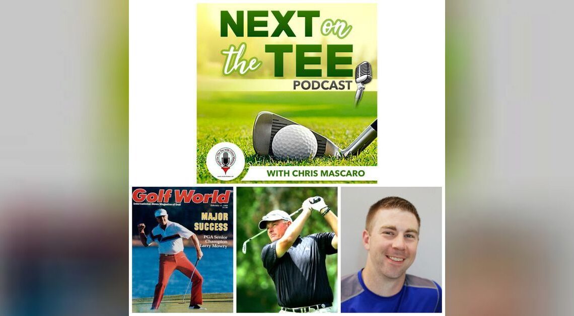 PGA Tour Legends Larry Mowry and David Ogrin Plus Par 4 Success Founder Chris Finn Join Me on Next on the Tee Golf Podcast
