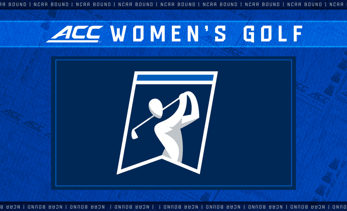 10 ACC Women’s Golf Teams Earn Bids To NCAA Regionals