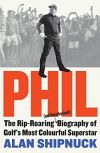 Phil: The Rip-Roaring (and...