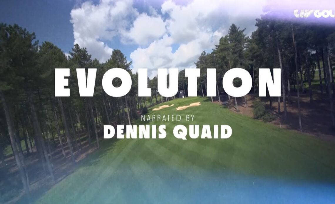 EVOLUTION Narrated by Dennis Quaid | LIV Golf