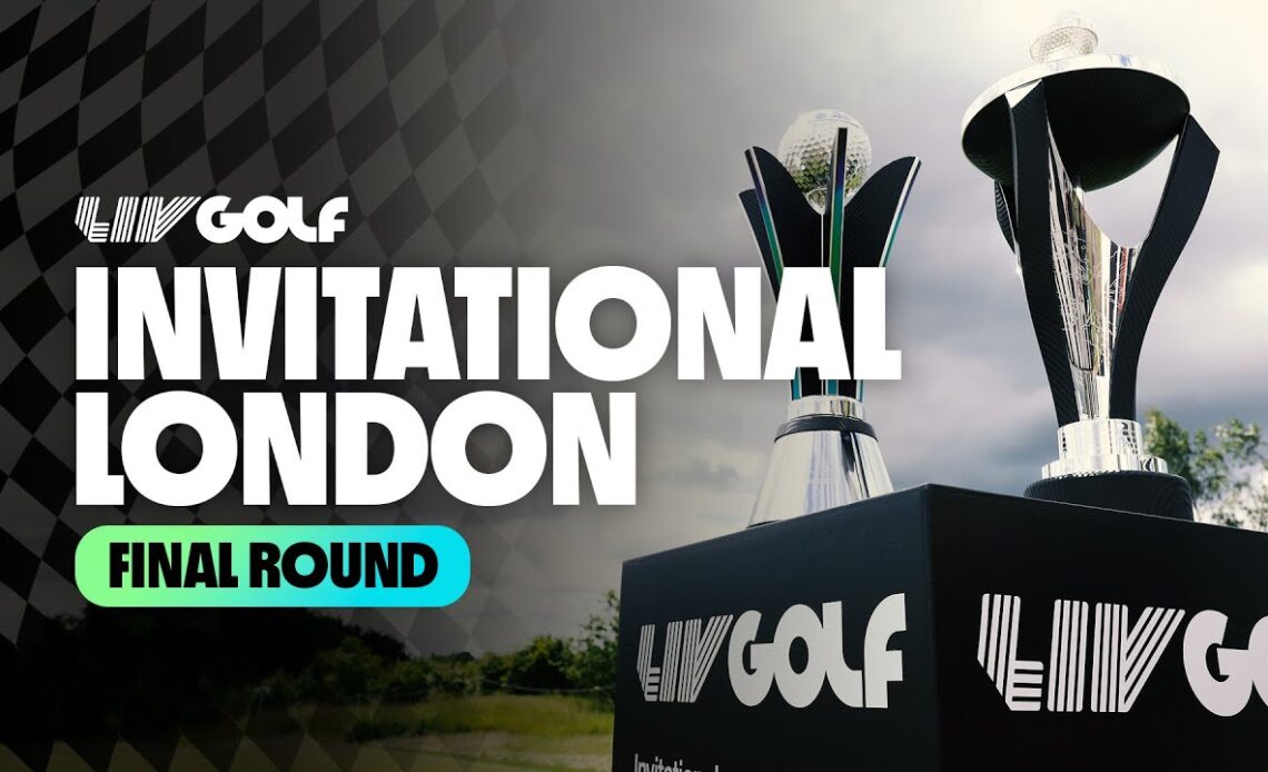 Final Round | LIV Golf Invitational London