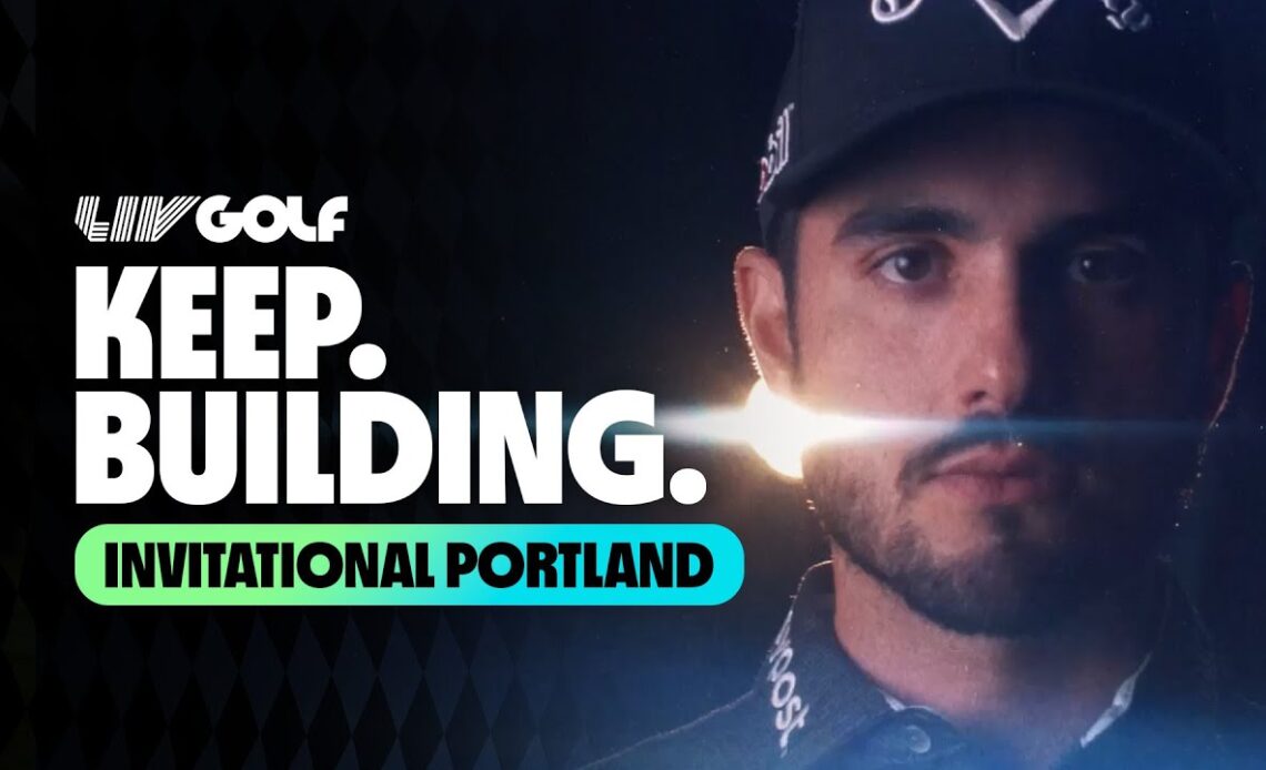 Keep Building | LIV Golf Invitational Portland