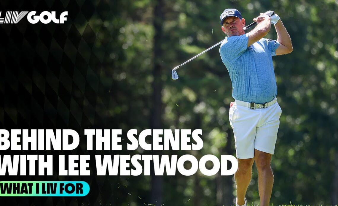 Lee Westwood | What I LIV For