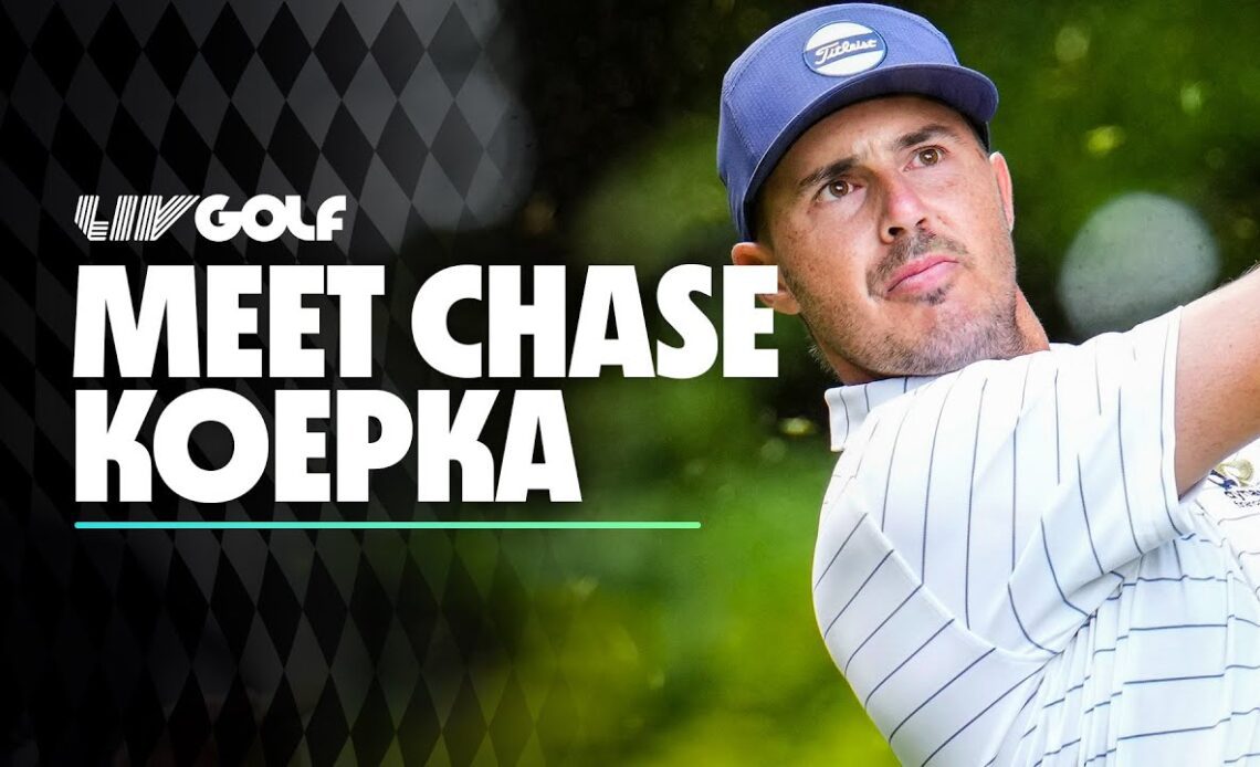 Meet Chase Koepka | LIV Golf