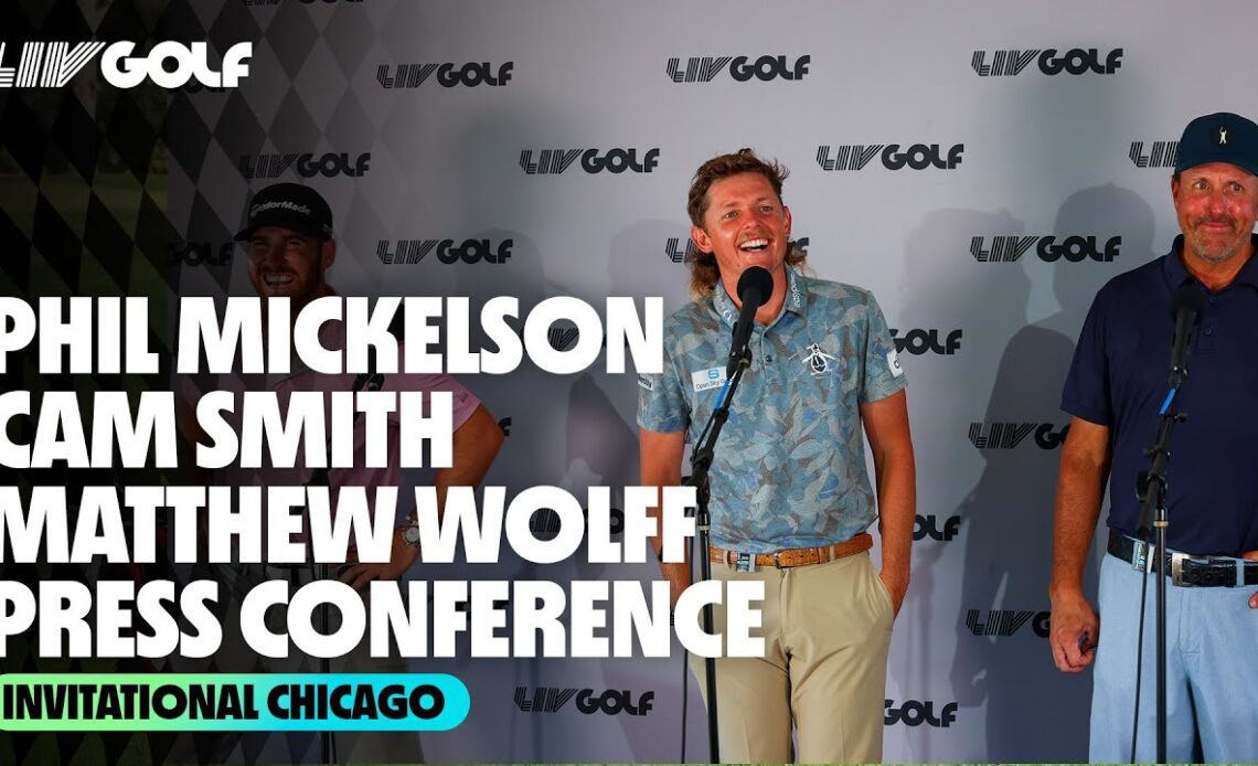 Phil Mickelson, Matthew Wolff, Cam Smith Friday Press Conference | LIV Golf Invitational Chicago