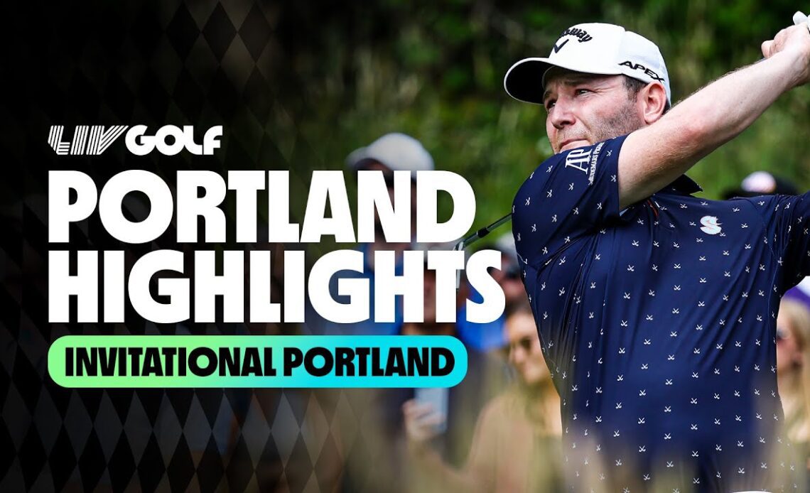 Tournament Highlights | LIV Golf Invitational Portland