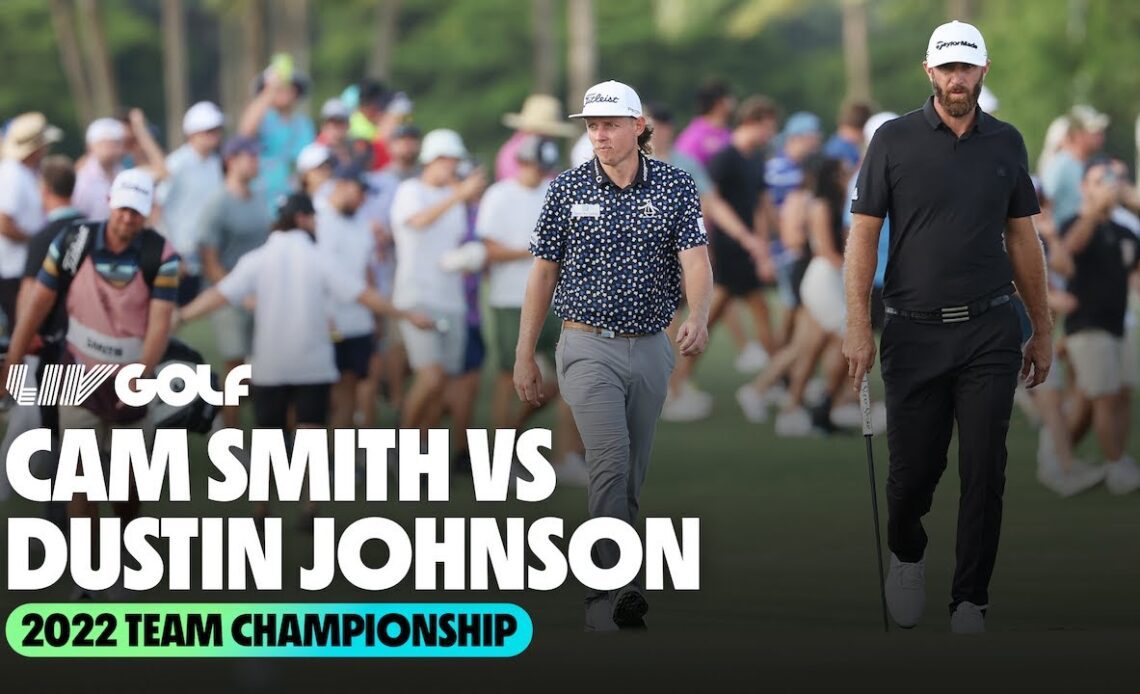 Cam Smith vs Dustin Johnson Finals Highlights | 2022 Team Championship