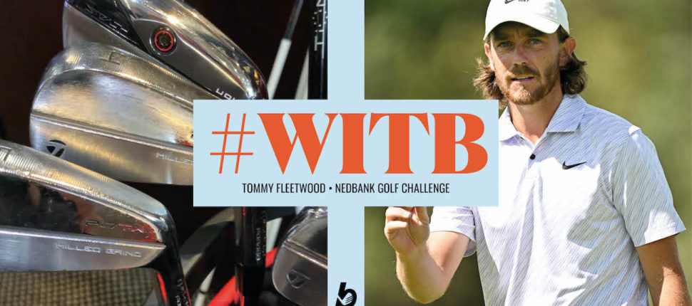 WITB: Tommy Fleetwood's Nedbank-winning clubs