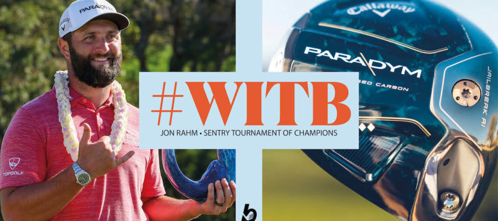 WITB: Jon Rahm, Sentry Tournament of Champions