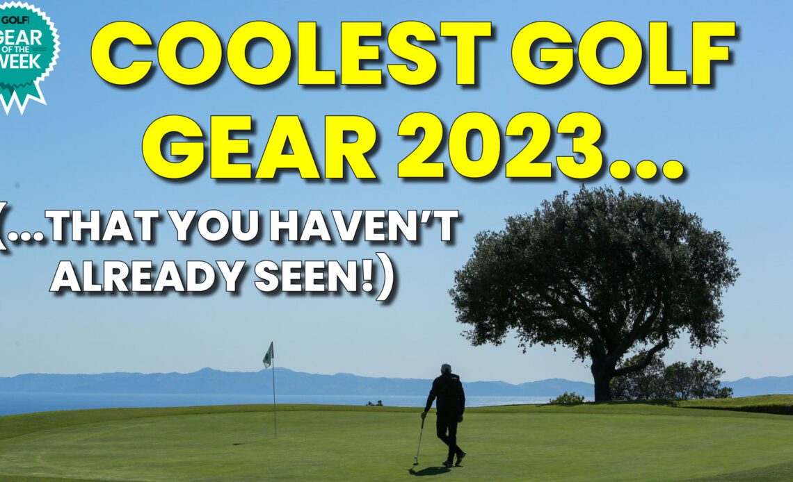 Coolest Golf Gear 2023...That You Haven't Already Seen