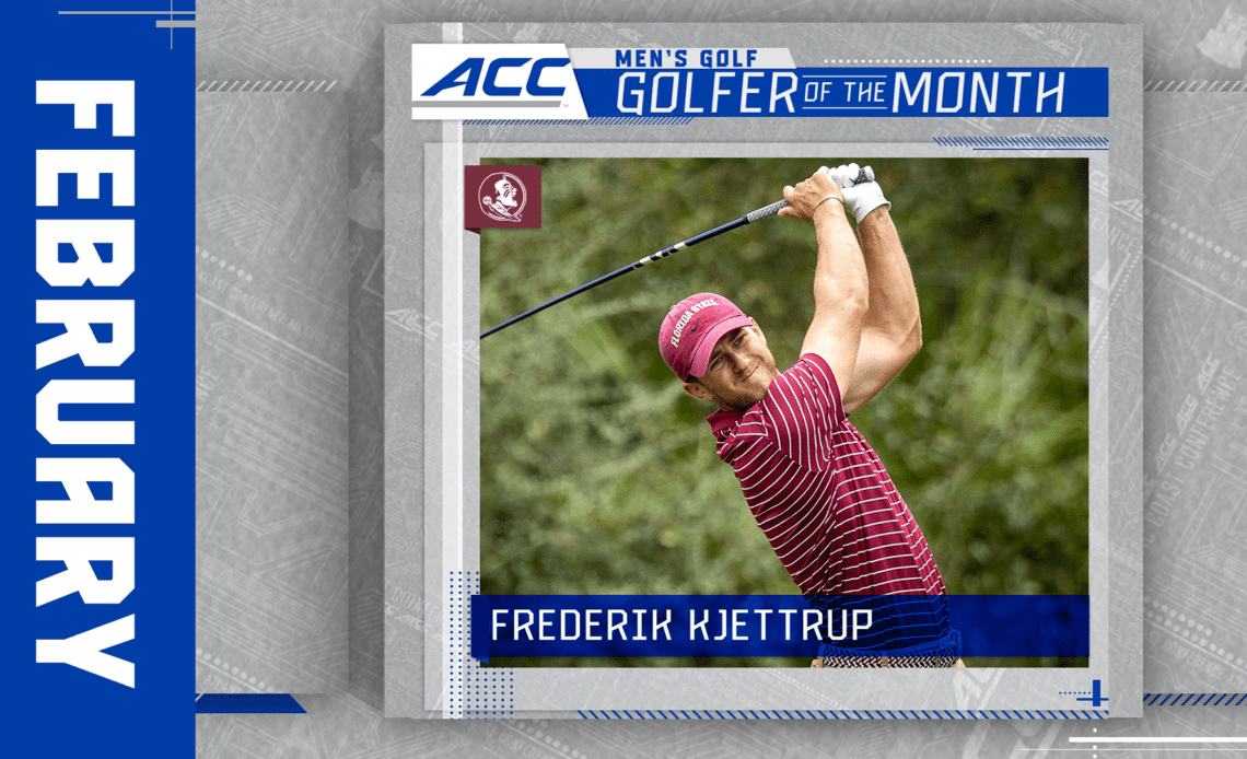 Florida State's Kjettrup Earns ACC Golfer of the Month Accolades