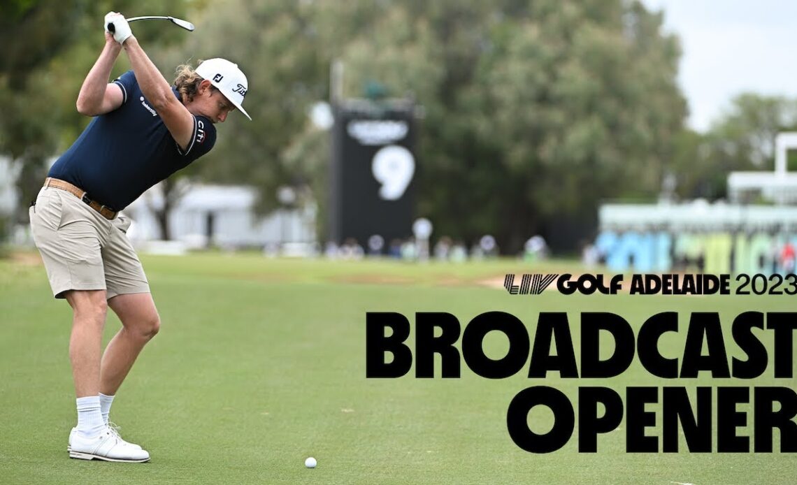 Broadcast Opener | LIV Golf Adelaide