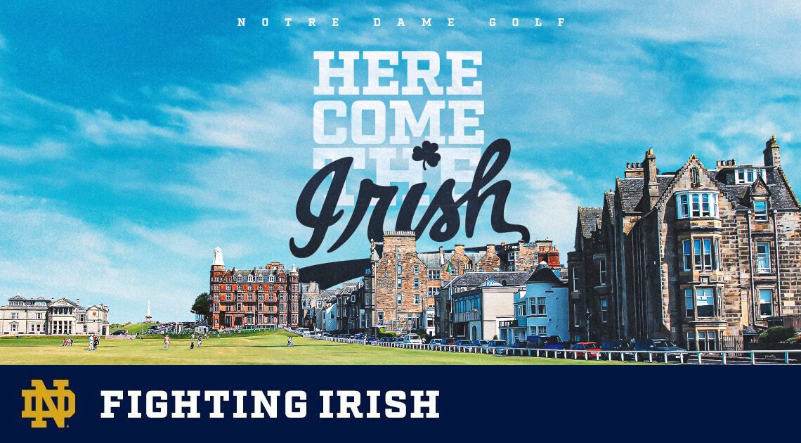 Irish Set to Play the Historic Old Course in St Andrews, Scotland – Notre Dame Fighting Irish – Official Athletics Website