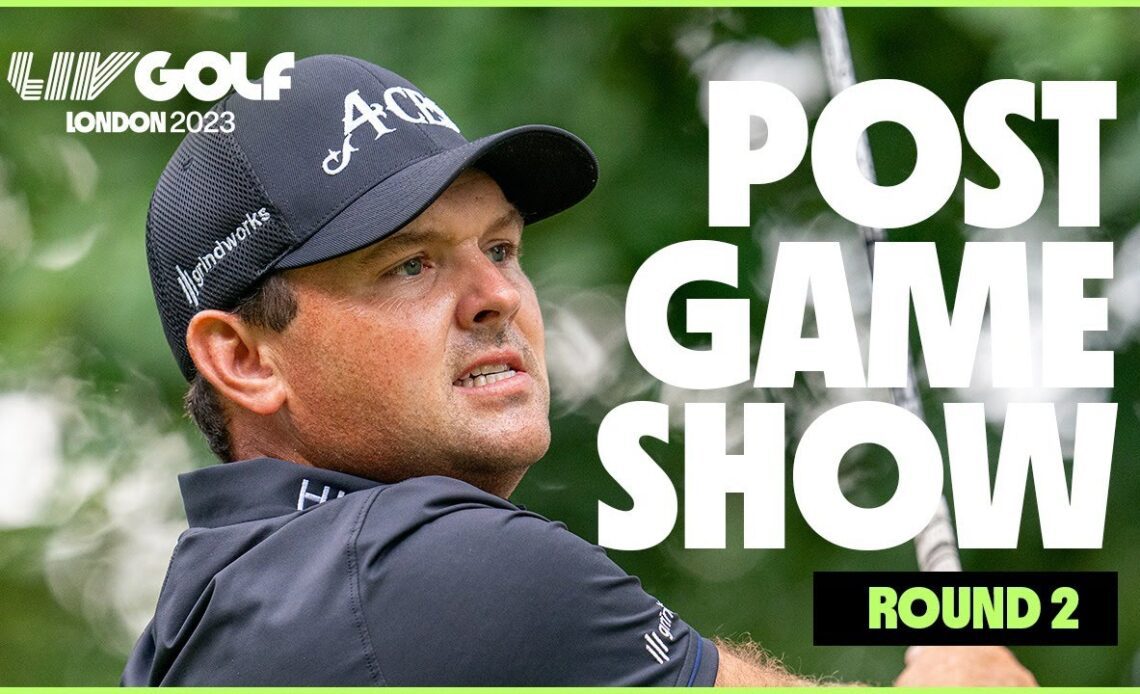 Round 2 Postgame show: Reed among big names lurking | LIV Golf London