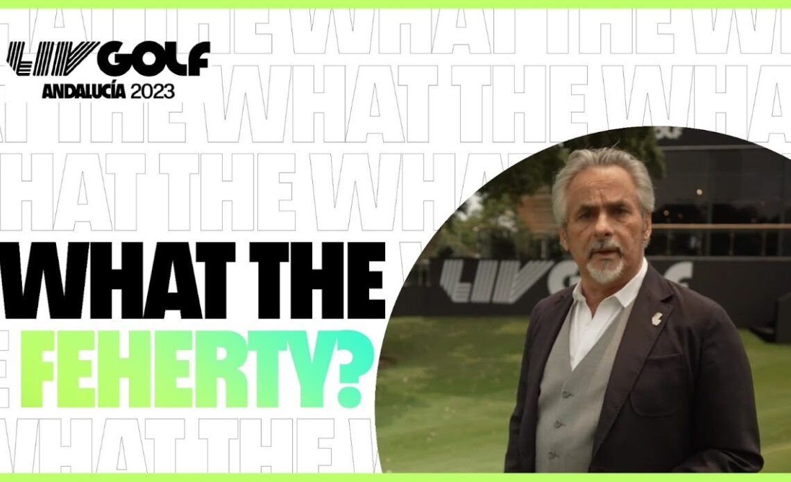 WTF: Feherty's travel woes | LIV Golf Andalucía