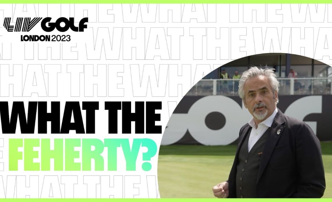 WTF: Feherty's unique take on return to England | LIV Golf London