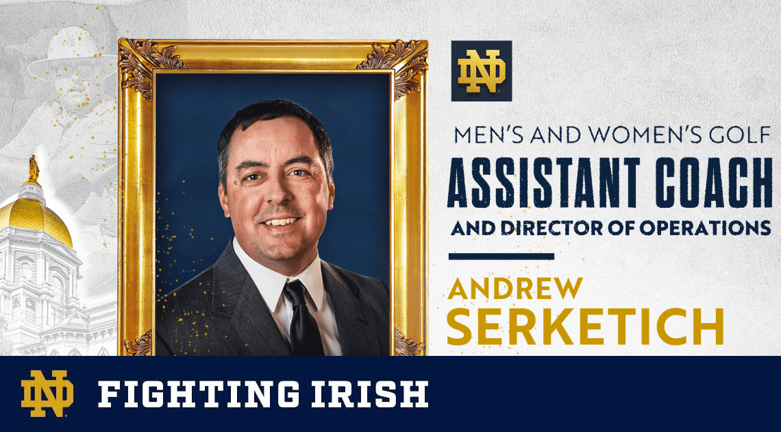 Irish Welcome Andrew Serketich to Golf Staff – Notre Dame Fighting Irish – Official Athletics Website