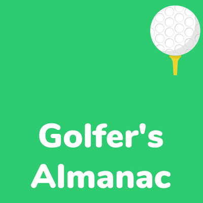 August 27 2023 - Your Golfer's Almanac #511