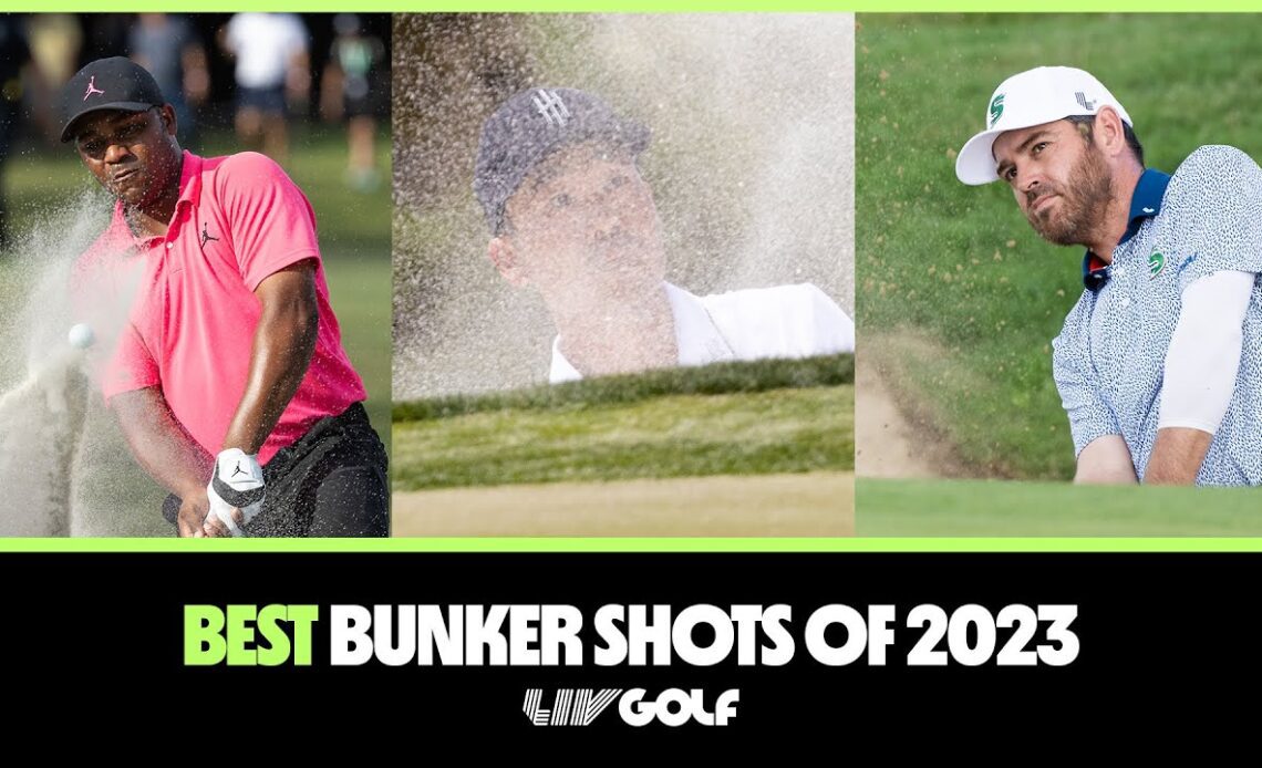 Best of 2023: LIV Golf's top bunker shots of the season