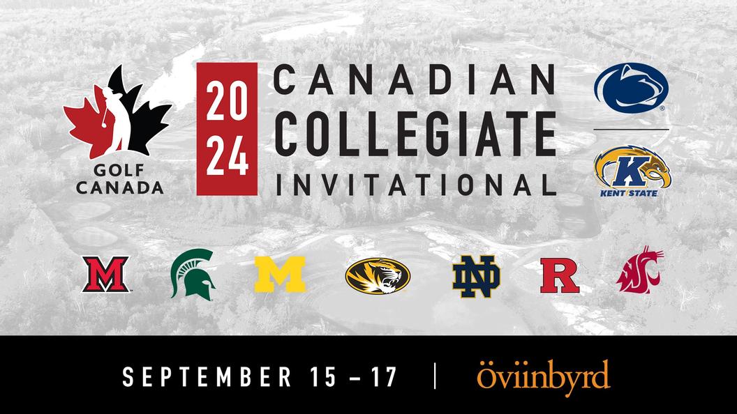 GOLF CANADA ANNOUNCES 2024 CANADIAN COLLEGIATE INVITATIONAL FIELD VCP