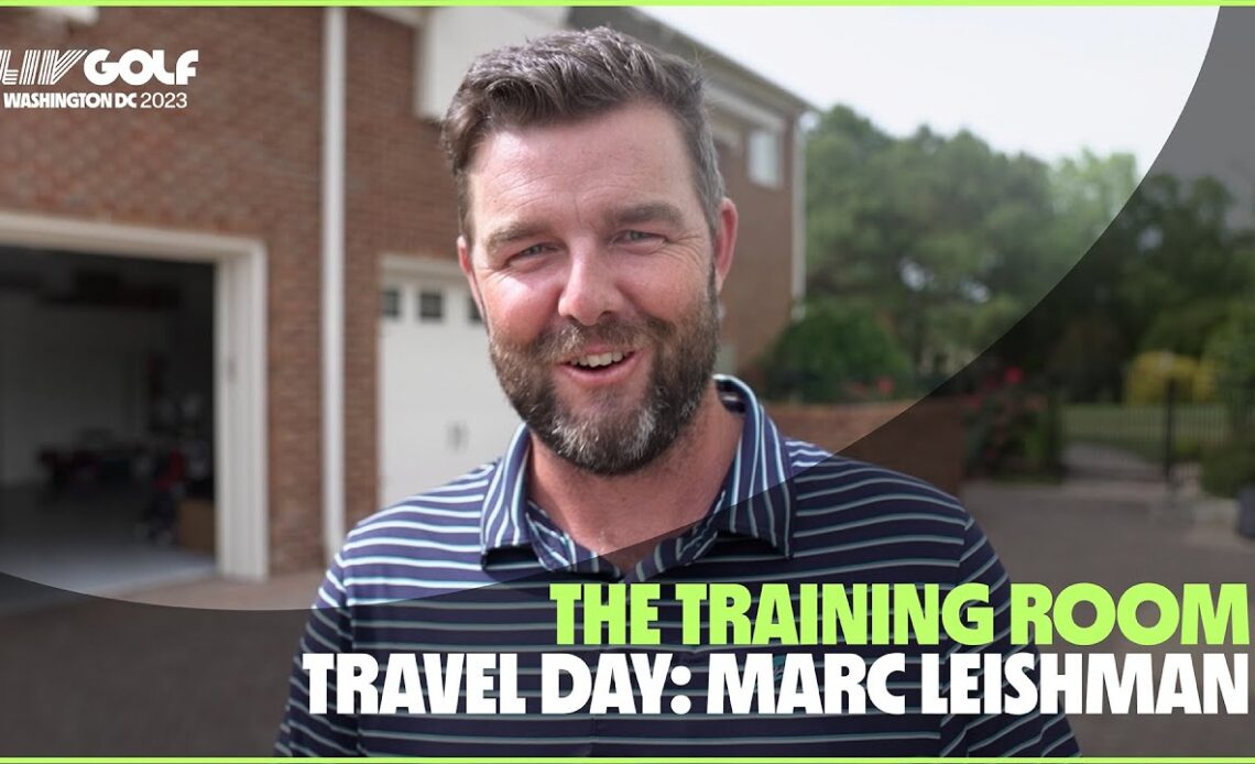 The Training Room: Leishman's Travel Day | LIV Golf DC