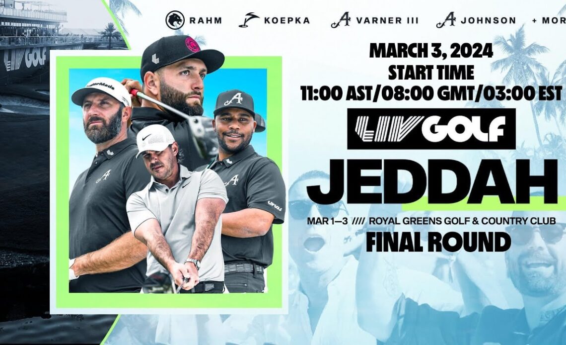 LIV Golf | JEDDAH | Final Round | Mar 03, 2024