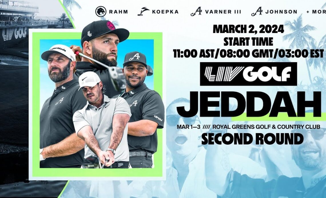 LIV Golf | JEDDAH | Round 2 | Mar 02, 2024