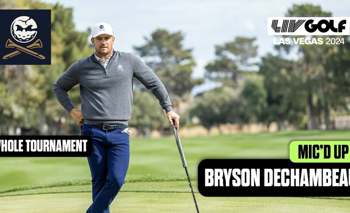 BRYSON MIC'D UP: All-Access With DeChambeau for Entire Event | LIV Golf Las Vegas