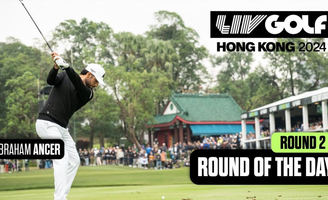 ROUND OF THE DAY: Abraham Ancer Shoots 8-Under 62 On Day 2 | LIV Golf Hong Kong