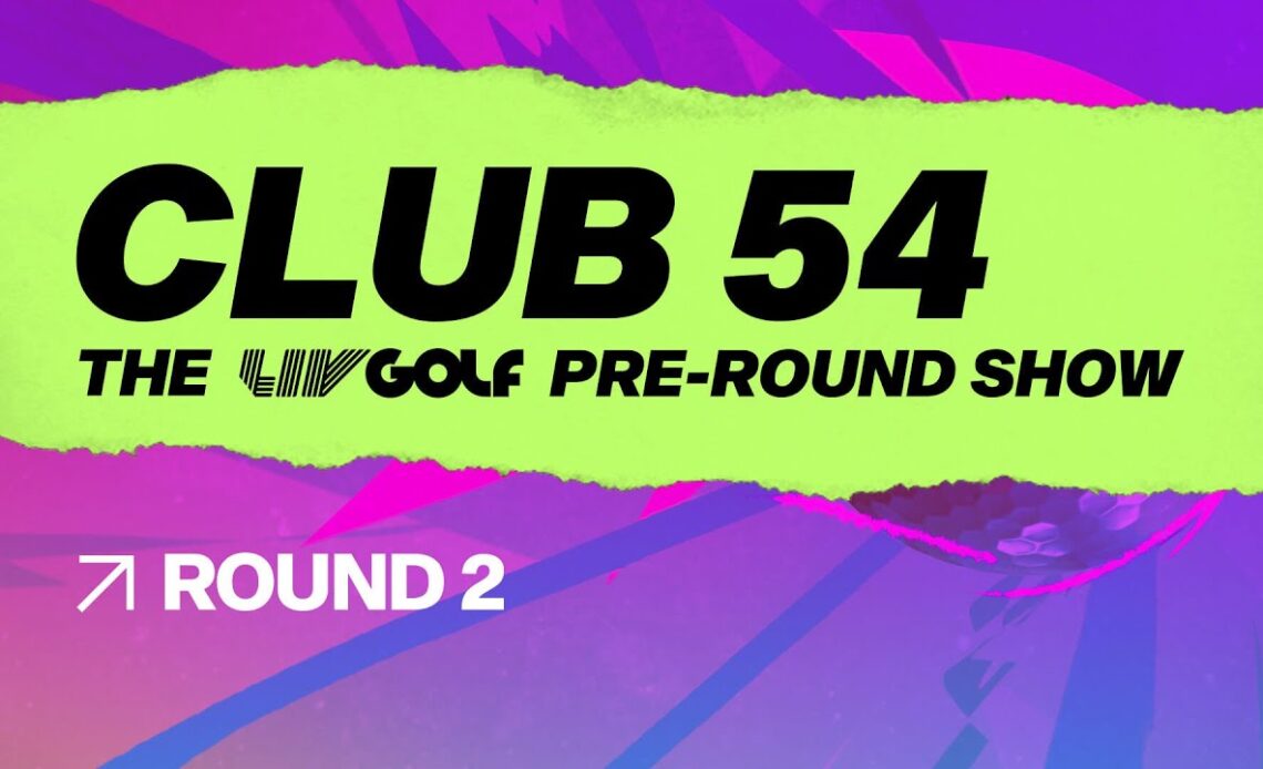 LIV GOLF SINGAPORE | CLUB 54 PRE-ROUND SHOW  | Round 2 | May 3, 2024