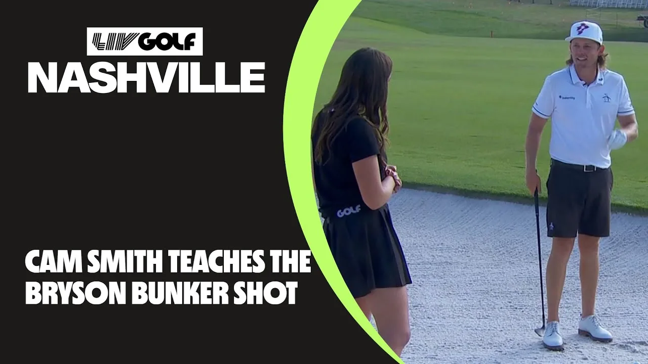 Learn From Cam: Smith Teaches The Bryson Bunker Shot | LIV Golf Nashville